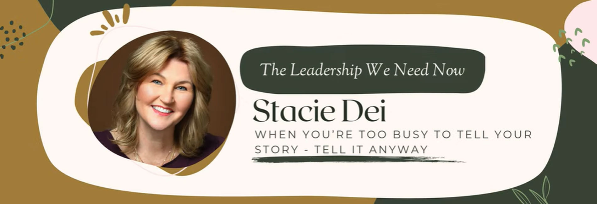 When You’re Too Busy to Tell Your Story- Tell it Anyway